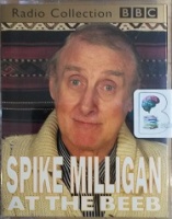 Spike Milligan at the Beeb written by Spike Milligan performed by Spike Milligan on Cassette (Abridged)